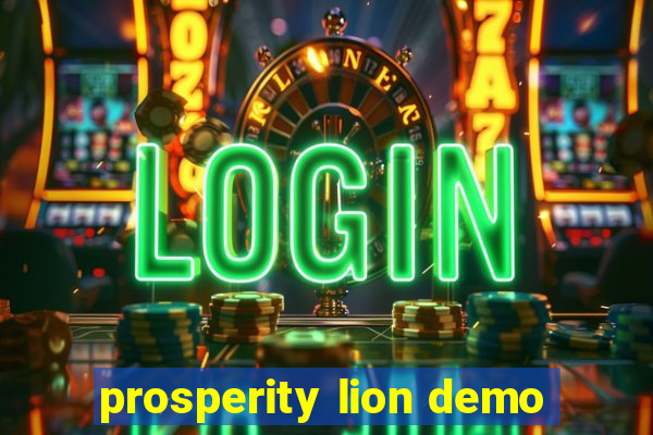 prosperity lion demo