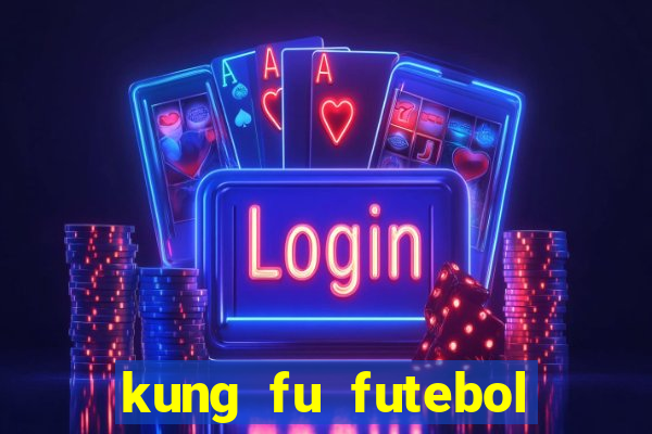 kung fu futebol clube download dublado