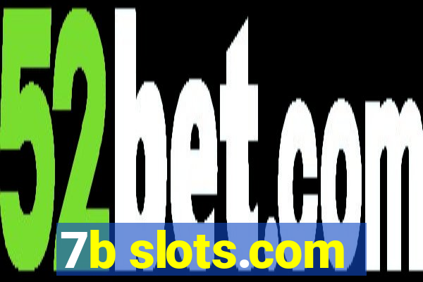 7b slots.com