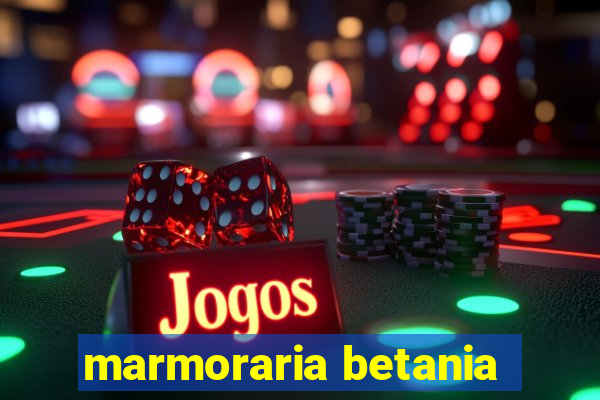 marmoraria betania