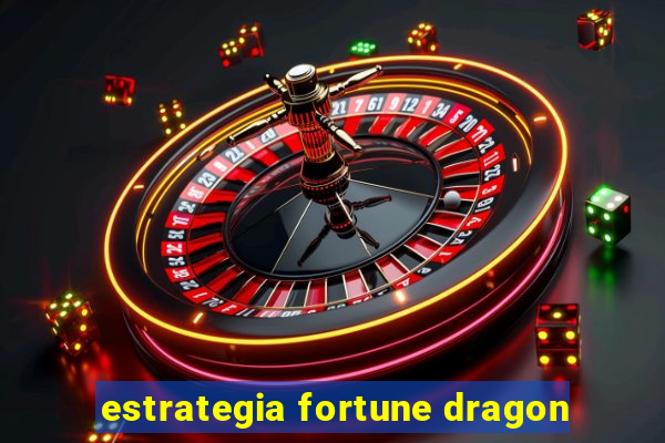 estrategia fortune dragon