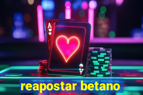 reapostar betano