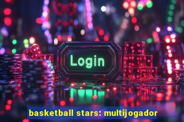 basketball stars: multijogador