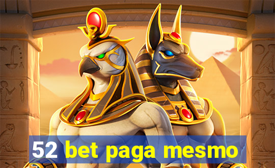 52 bet paga mesmo