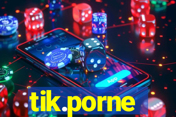 tik.porne