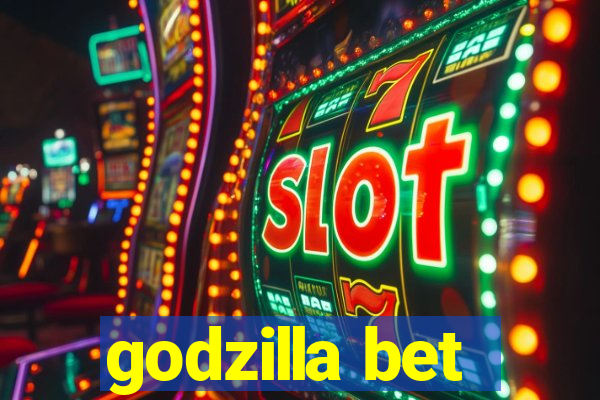 godzilla bet