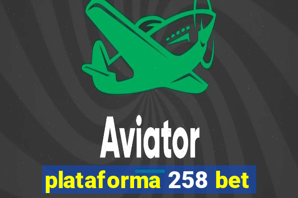 plataforma 258 bet