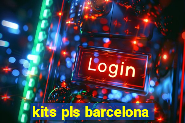 kits pls barcelona