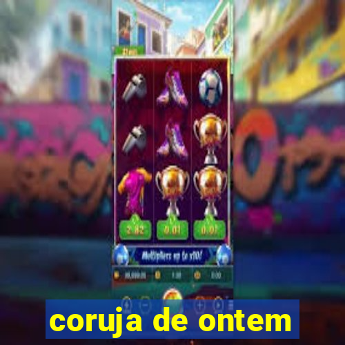 coruja de ontem