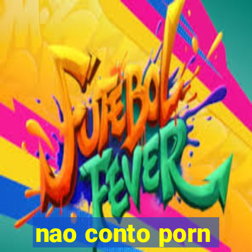 nao conto porn