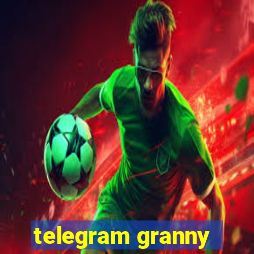 telegram granny