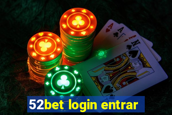 52bet login entrar