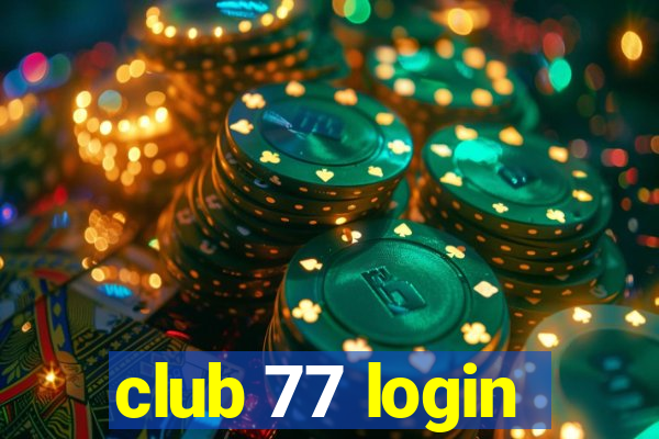 club 77 login