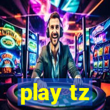 play tz