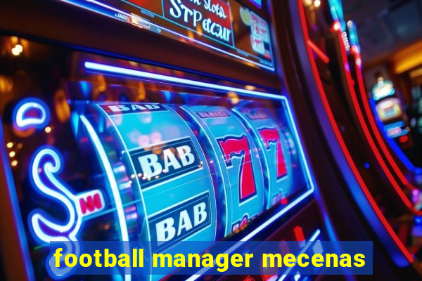 football manager mecenas