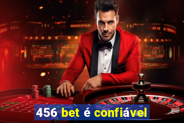 456 bet é confiável