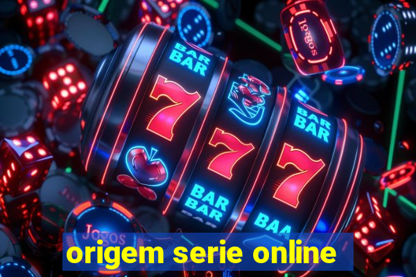 origem serie online