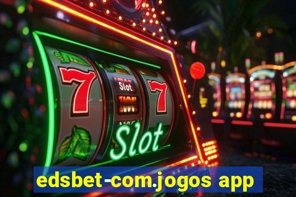 edsbet-com.jogos app