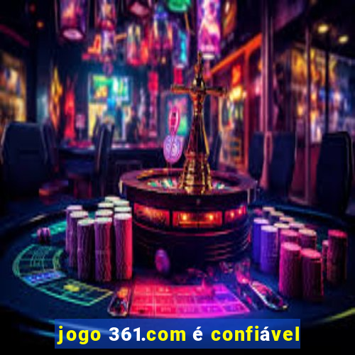 jogo 361.com é confiável