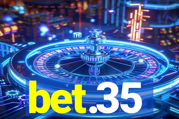 bet.35