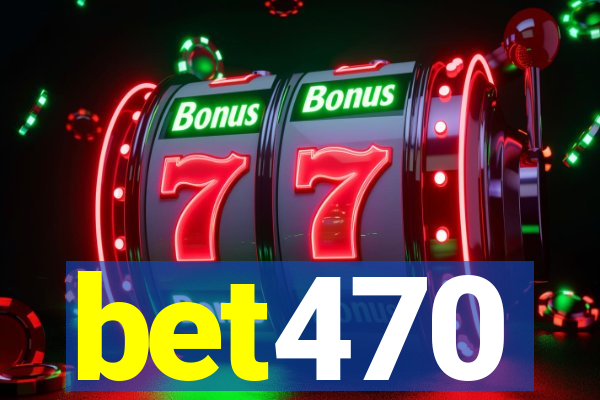 bet470