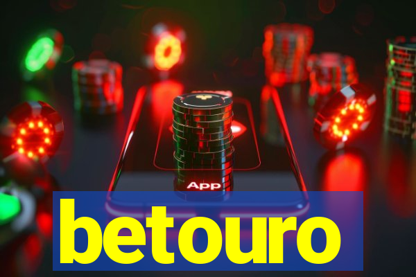 betouro