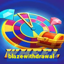 blazewithdrawal