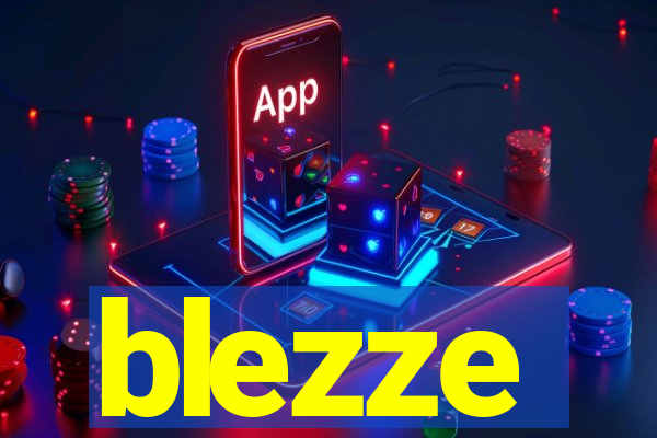 blezze