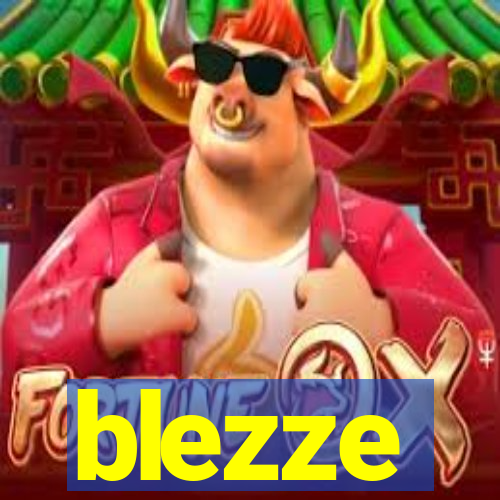 blezze