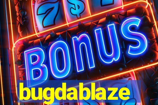 bugdablaze