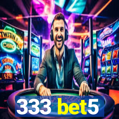 333 bet5