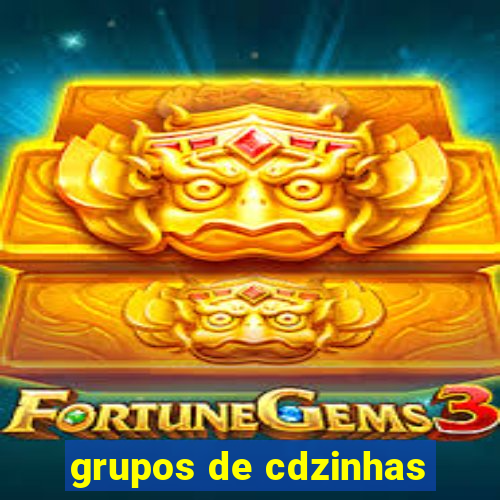 grupos de cdzinhas