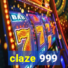 claze 999