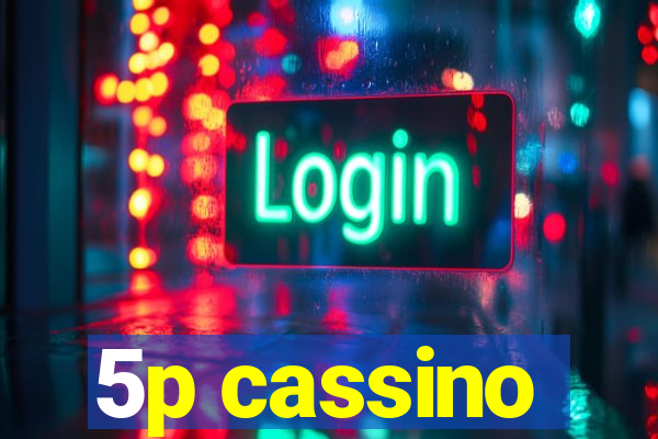 5p cassino