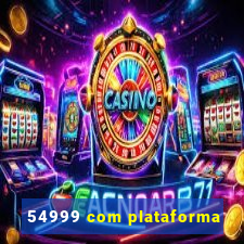 54999 com plataforma