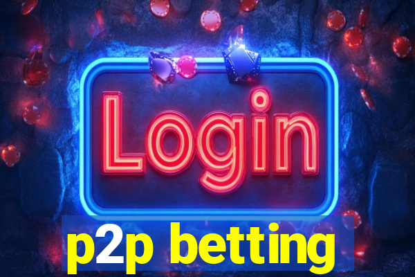 p2p betting