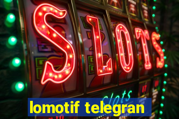 lomotif telegran