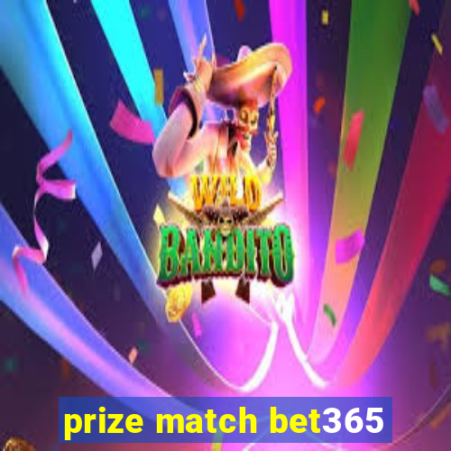 prize match bet365