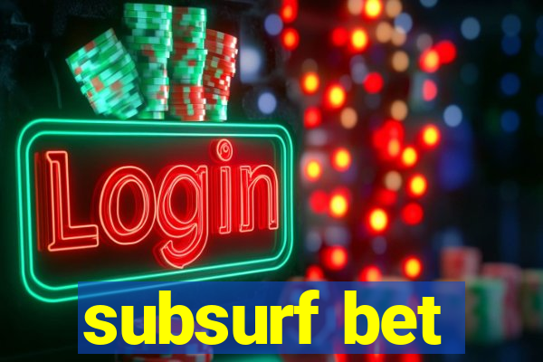 subsurf bet