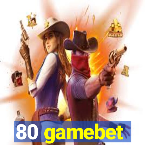 80 gamebet