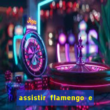 assistir flamengo e inter futemax