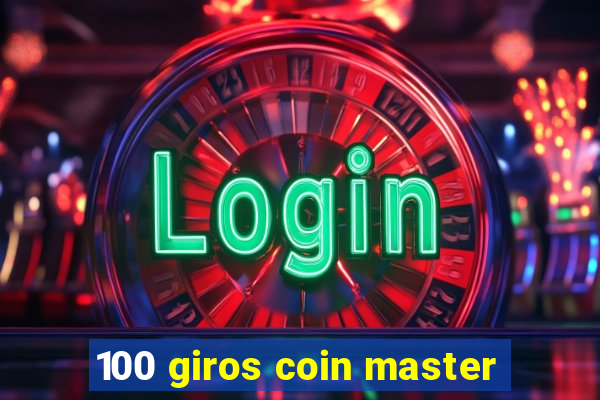 100 giros coin master