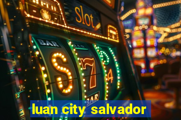 luan city salvador