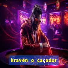 kraven o caçador filme completo dublado online