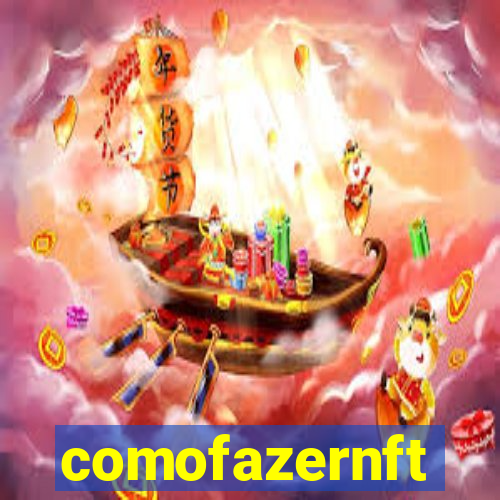 comofazernft