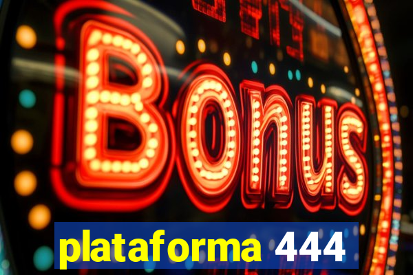 plataforma 444