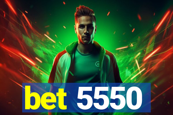 bet 5550