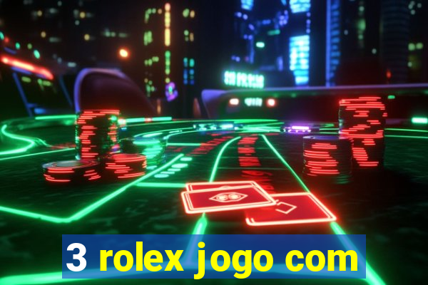 3 rolex jogo com