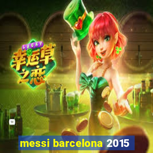 messi barcelona 2015