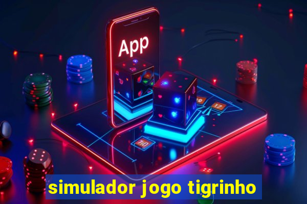 simulador jogo tigrinho